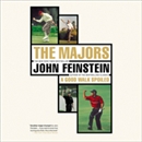 The Majors: In Pursuit of Golf's Holy Grail by John Feinstein