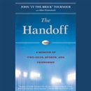 The Handoff: A Memoir of Two Guys, Sports, and Friendship by John Tournour