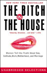 Bitch in the House by Cathi Hanauer