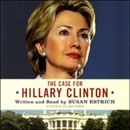 The Case for Hillary Clinton by Susan Estrich