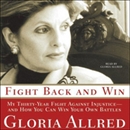 Fight Back and Win by Gloria Allred