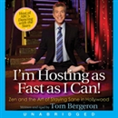 I'm Hosting as Fast as I Can! by Tom Bergeron