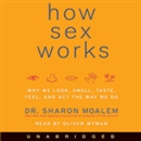 How Sex Works by Sharon Moalem