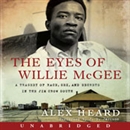 The Eyes of Willie McGee by Alex Heard