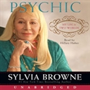 Psychic: My Life in Two Worlds by Sylvia Browne