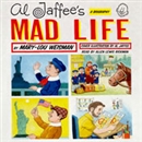 Al Jaffee's Mad Life: A Biography by Mary-Lou Weisman