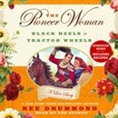 The Pioneer Woman: Black Heels to Tractor Wheels - A Love Story by Ree Drummond