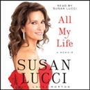 All My Life: A Memoir by Susan Lucci