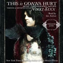 This Is Gonna Hurt by Nikki Sixx