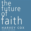 The Future of Faith by Harvey Cox