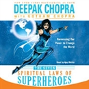 The Seven Spiritual Laws of Superheroes by Deepak Chopra