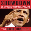 Showdown: The Inside Story of How Obama Fought Back Against Boehner, Cantor, and the Tea Party by David Corn