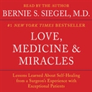 Love, Medicine and Miracles by Bernie Siegel