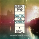 Waiting for Sunrise by William Boyd