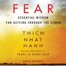 Fear: Essential Wisdom for Getting Through the Storm by Thich Nhat Hanh