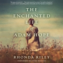 The Enchanted Life of Adam Hope by Rhonda Riley