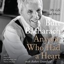 Anyone Who Had a Heart: My Life and Music by Burt Bacharach