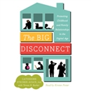 The Big Disconnect by Catherine Steiner-Adair