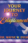 Your Journey To Enlightenment by Wayne Dyer