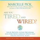 Are You Tired and Wired? by Marcelle Pick