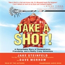 Take a Shot! by Jake Steinfeld