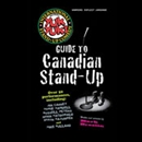 The Yuk Yuk's Guide to Canadian Stand-Up by Mark Breslin