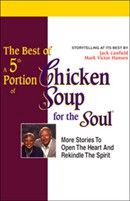 The Best of a 5th Portion of Chicken Soup for the Soul by Jack Canfield