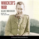 Whicker's War by Alan Whicker