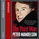 The Third Man: Life at the Heart of New Labour by Peter Mandelson