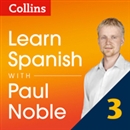 Collins Spanish with Paul Noble, Part 3 by Paul Noble