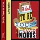 It Had to Be You by David Nobbs