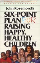 Six-Point Plan for Raising Happy, Healthy Children by John Rosemond