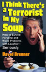 I Think There's a Terrorist in My Soup by David Brenner