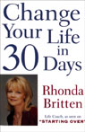 Change Your Life in 30 Days by Rhonda Britten