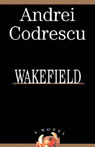 Wakefield by Andrei Codrescu