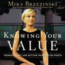 Knowing Your Value by Mika Brzezinski