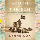 South with the Sun by Lynne Cox