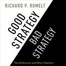 Good Strategy/Bad Strategy by Richard P. Rumelt