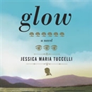 Glow by Jessica Maria Tuccelli
