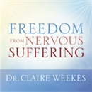 Freedom from Nervous Suffering by Claire Weekes