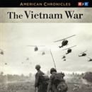 NPR American Chronicles: The Vietnam War by Audie Cornish