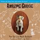 Amazing Gracie: A Dog's Tale by Mark Beckloff