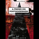 Primer to Postmodernism by Stanley Grenz