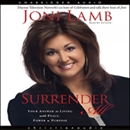 Surrender All: Your Answer to Living with Peace, Power, and Purpose by Joni Lamb