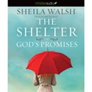 The Shelter of God's Promises by Sheila Walsh