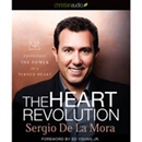 Heart Revolution: Experience the Power of a Turned Heart by Sergio de La Mora