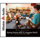 The New Raising Positive Kids in a Negative World by Zig Ziglar