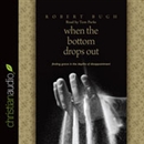 When the Bottom Drops Out by Robert Bugh