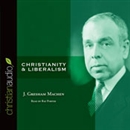 Christianity and Liberalism by J. Gresham Machen