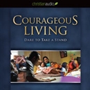 Courageous Living: Dare to Take a Stand by Michael Catt